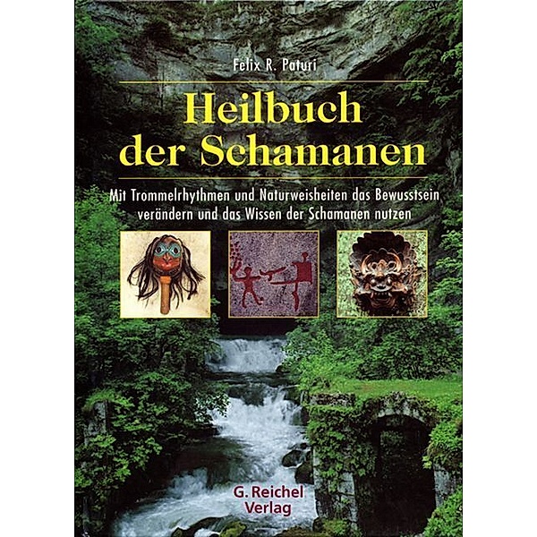 Heilbuch der Schamanen, m. Audio-CD, Felix R. Paturi