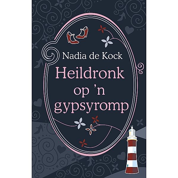 Heildronk op 'n gypsyromp, Nadia de Kock