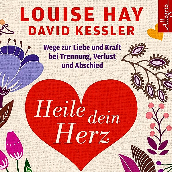 Heile dein Herz,5 Audio-CD, Louise Hay, David Kessler