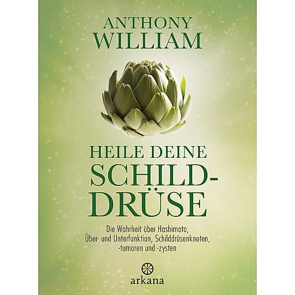 Heile deine Schilddrüse, Anthony William