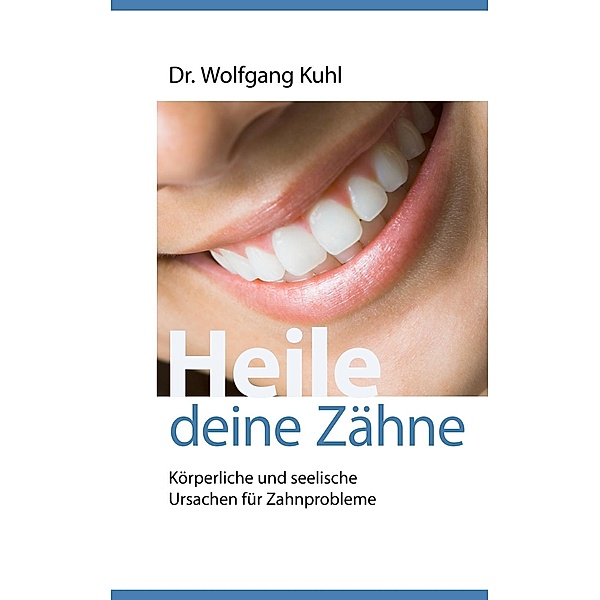 Heile deine Zähne, Wolfgang Kuhl