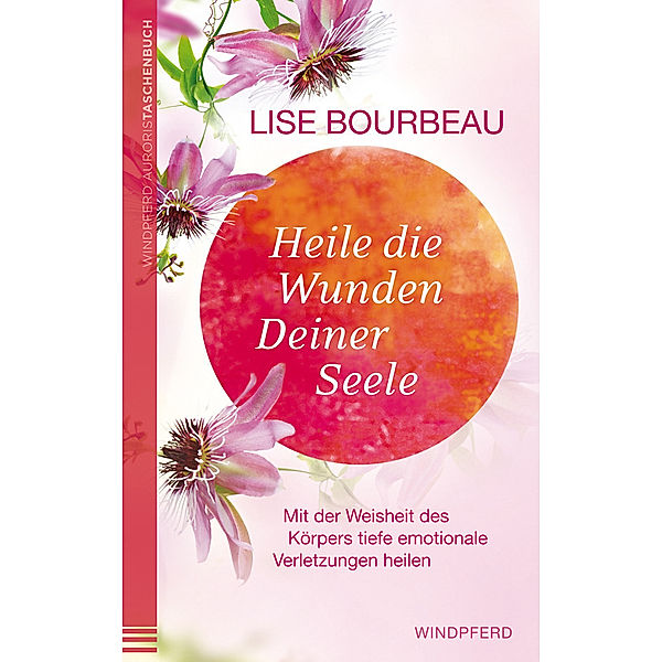 Heile die Wunden Deiner Seele, Lise Bourbeau