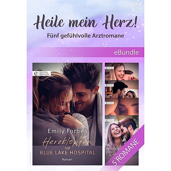 Heile mein Herz! - Fünf gefühlvolle Arztromane, Emily Forbes, Fiona Lowe, Lucy Gordon, Amy Andrews, Annie Claydon