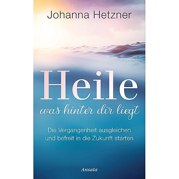 Heile, was hinter dir liegt, Johanna Hetzner