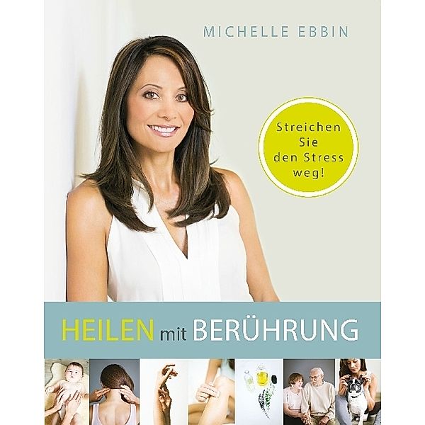 Heilen mit Berührung, Michelle Ebbin