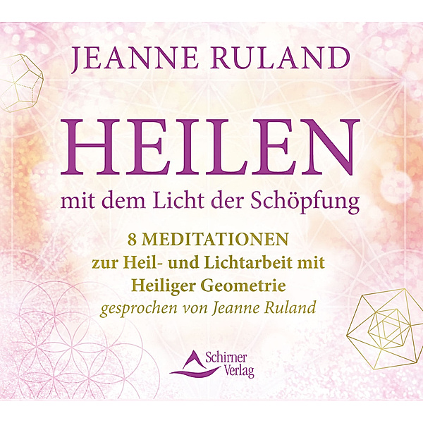 Heilen mit dem Licht der Schöpfung,Audio-CD, Jeanne Ruland