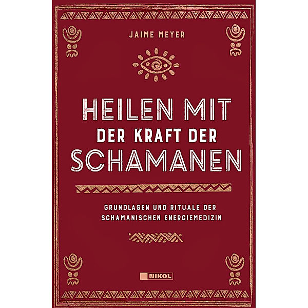 Heilen mit der Kraft der Schamanen, Jaime Meyer