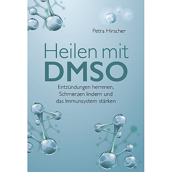 Heilen mit DMSO, Petra Hirscher