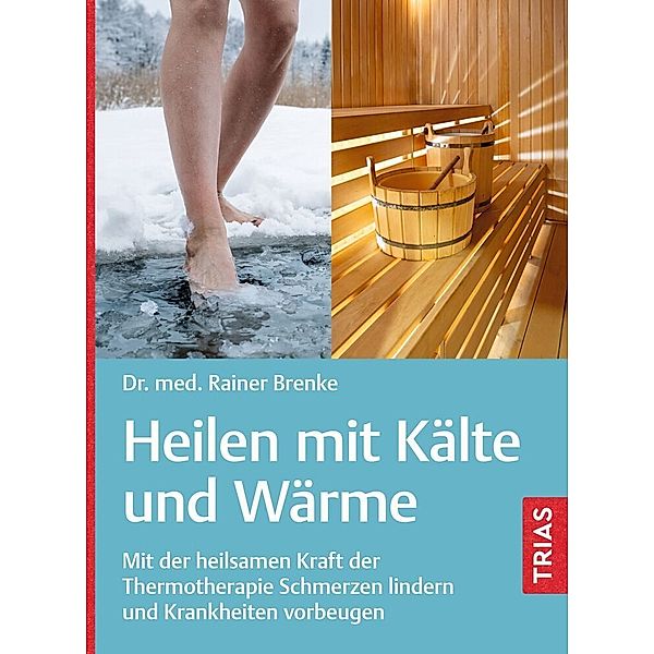 Heilen mit Kälte und Wärme, Rainer Brenke