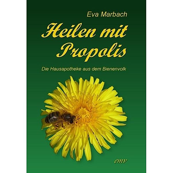 Heilen mit Propolis, Eva Marbach