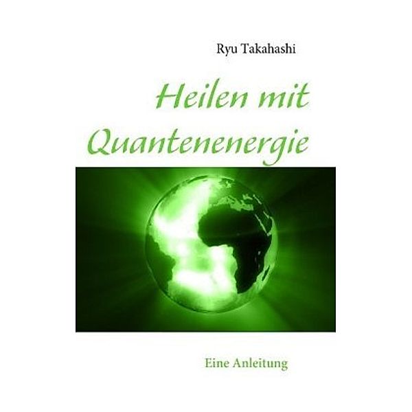 Heilen mit Quantenenergie, Ryu Takahashi