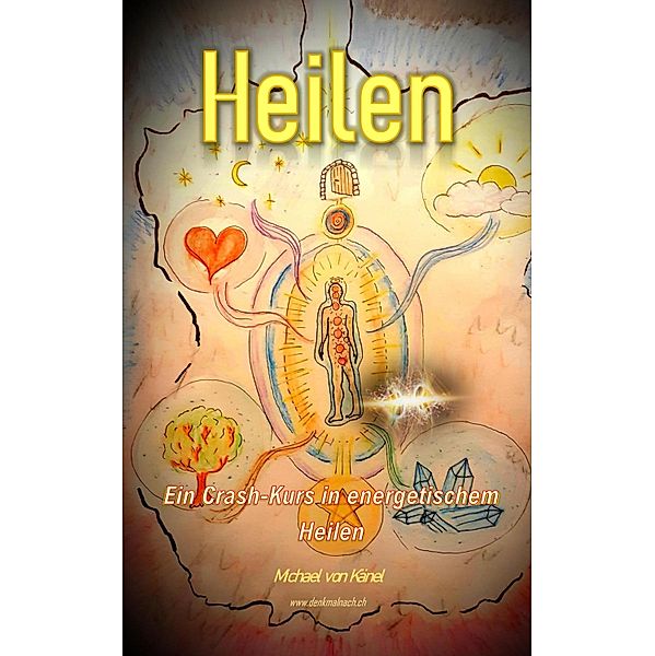 Heilen / Spirituelles Wissen Bd.2, Michael von Känel