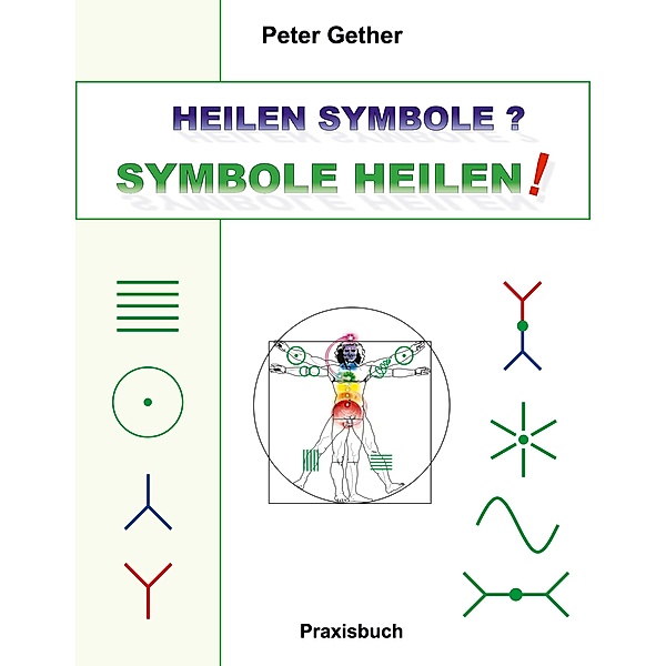 Heilen Symbole? Symbole Heilen!, Peter Gether