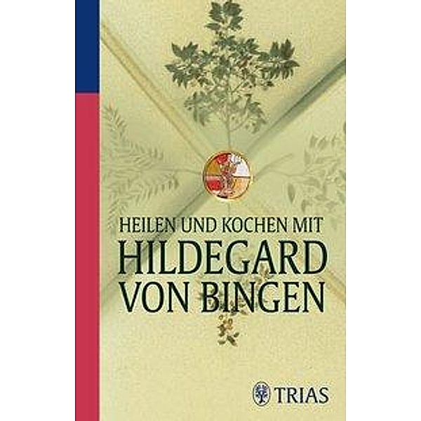 Heilen und Kochen mit Hildegard von Bingen, Medienagentur Gerald Drews GmbH, Petra Hirscher
