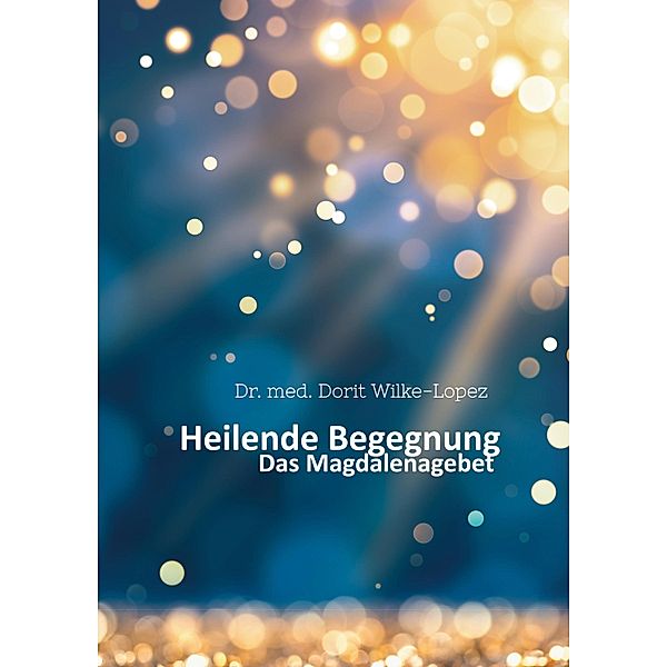 Heilende Begegnung, Dorit Wilke-Lopez