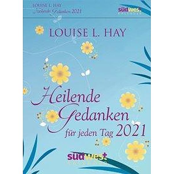 Heilende Gedanken für jeden Tag 2021, Louise Hay