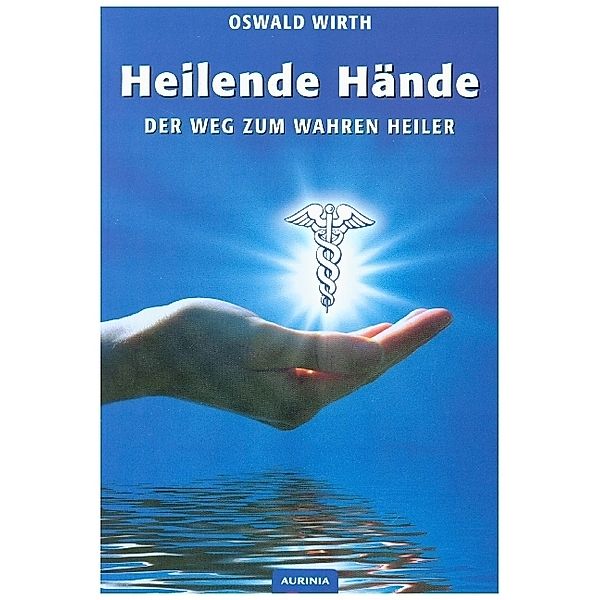 Heilende Hände, Oswald Wirth