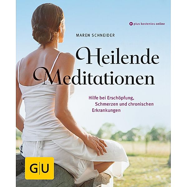 Heilende Meditationen / GU Körper & Seele Lust zum Üben, Maren Schneider