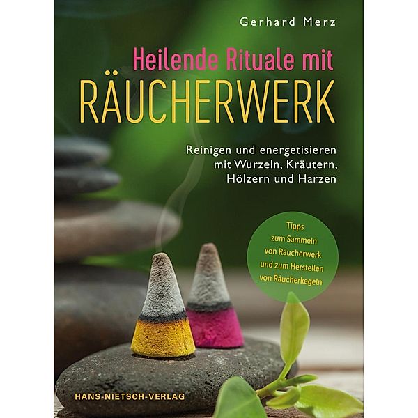 Heilende Rituale mit Räucherwerk, Gerhard Merz