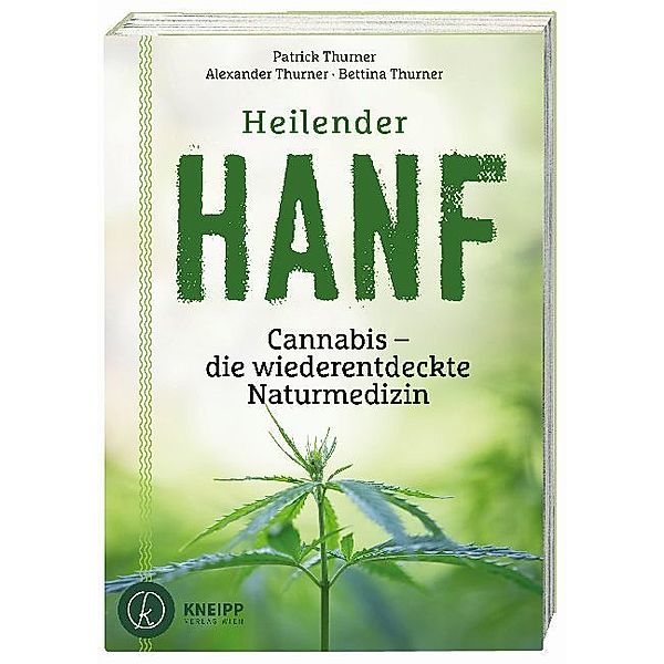 Heilender Hanf, Bettina Thurner, Alexander Thurner, Patrick Thurner