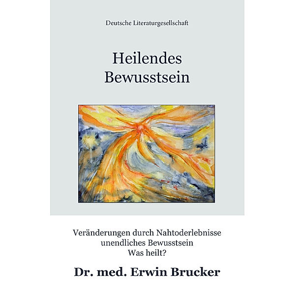 Heilendes Bewusstsein, Erwin Brucker