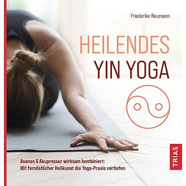 Heilendes Yin Yoga, Friederike Reumann