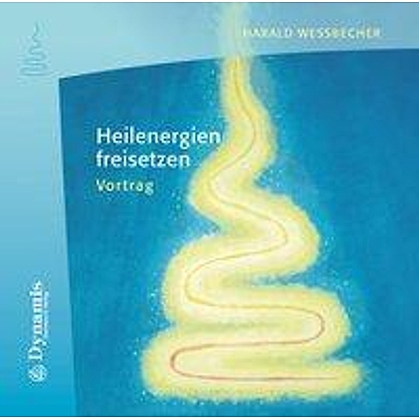 Heilenergien freisetzen, 1 Audio-CD, Harald Wessbecher