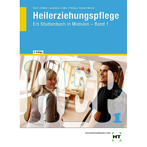 Heilerziehungspflege.Bd.1, Barbara Ebert, Norbert Göttker, Ulrike Kamende, Uwe Lüdke, Nicole Pontius, Ansgar Stracke-Mertes