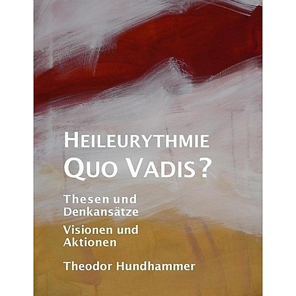 Heileurythmie - Quo Vadis?, Theodor Hundhammer