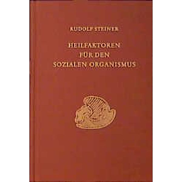 Heilfaktoren für den sozialen Organismus, Rudolf Steiner