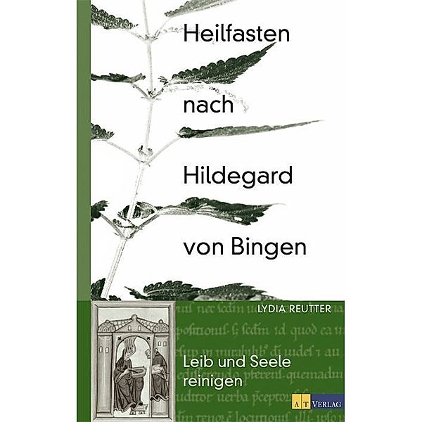 Heilfasten nach Hildegard von Bingen, Lydia Reutter