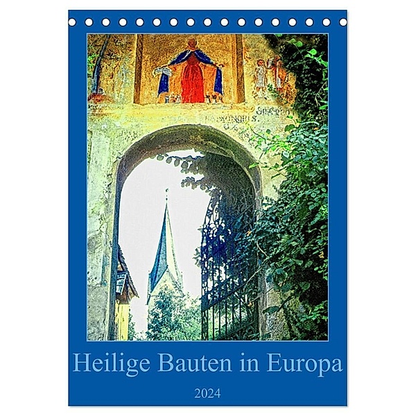 Heilige Bauten in Europa (Tischkalender 2024 DIN A5 hoch), CALVENDO Monatskalender, joern stegen