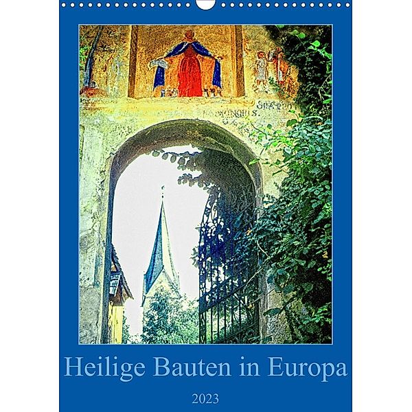 Heilige Bauten in Europa (Wandkalender 2023 DIN A3 hoch), joern stegen