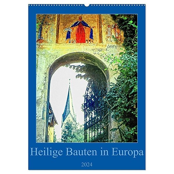 Heilige Bauten in Europa (Wandkalender 2024 DIN A2 hoch), CALVENDO Monatskalender, joern stegen
