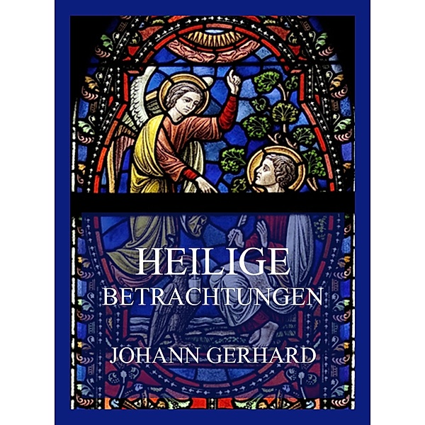 Heilige Betrachtungen, Johann Gerhard