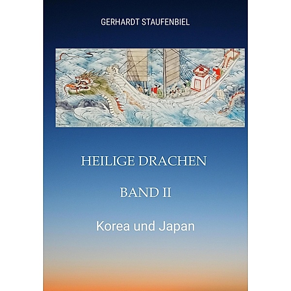 Heilige Drachen Band II / Heilige Drachen Bd.2, Gerhardt Staufenbiel