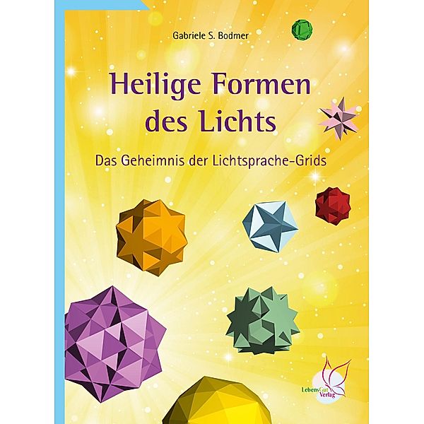 Heilige Formen des Lichts, Gabriele S. Bodmer