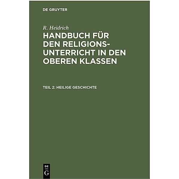 Heilige Geschichte, R. Heidrich