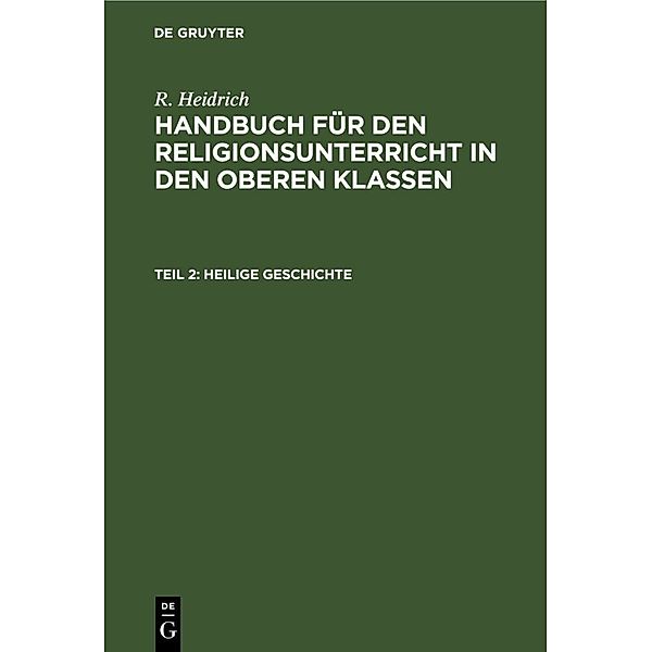 Heilige Geschichte, R. Heidrich