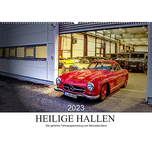 Heilige Hallen 2023 - Die geheime Fahrzeugsammlung von Mercedes-Benz (Wandkalender 2023 DIN A2 quer), Christof Vieweg