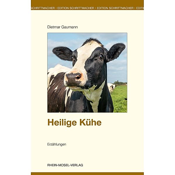 Heilige Kühe / Edition Schrittmacher Bd.40, Dietmar Gaumann