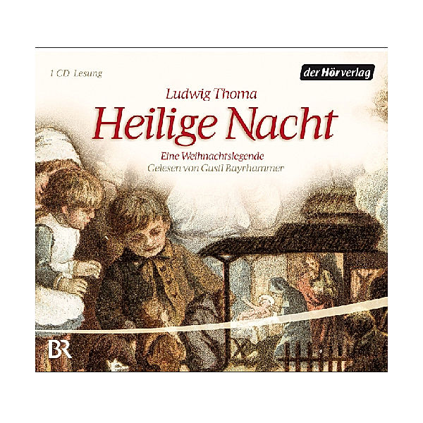 Heilige Nacht,1 Audio-CD, Ludwig Thoma