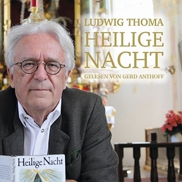 Heilige Nacht V.Ludwig Thoma, Gerd Anthoff, Eschenloher Sänger
