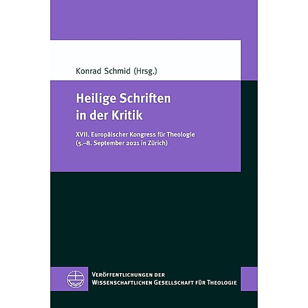 Heilige Schriften in der Kritik / Veröffentlichungen der Wissenschaftlichen Gesellschaft für Theologie (VWGTh) Bd.68