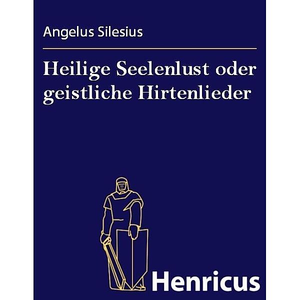 Heilige Seelenlust oder geistliche Hirtenlieder