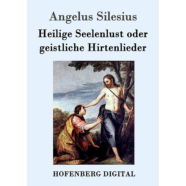 Heilige Seelenlust oder geistliche Hirtenlieder, Angelus Silesius