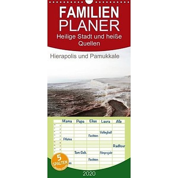 Heilige Stadt und heiße Quellen - Hierapolis und Pamukkale - Familienplaner hoch (Wandkalender 2020 , 21 cm x 45 cm, hoc, Katrin Hubner