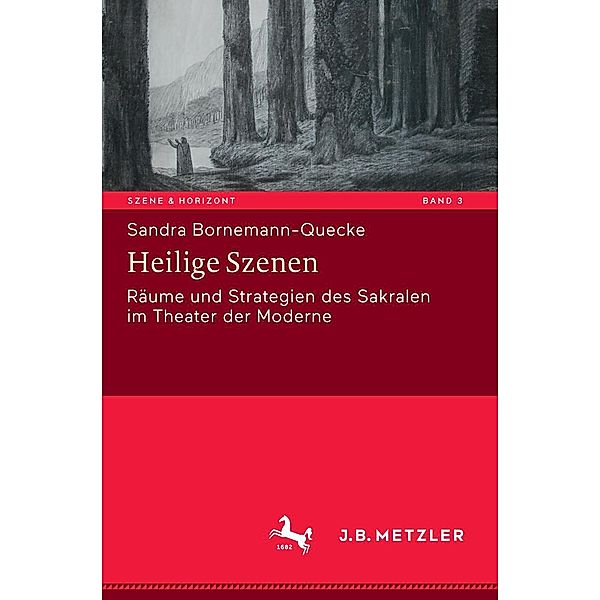 Heilige Szenen / Szene & Horizont. Theaterwissenschaftliche Studien Bd.3, Sandra Bornemann-Quecke