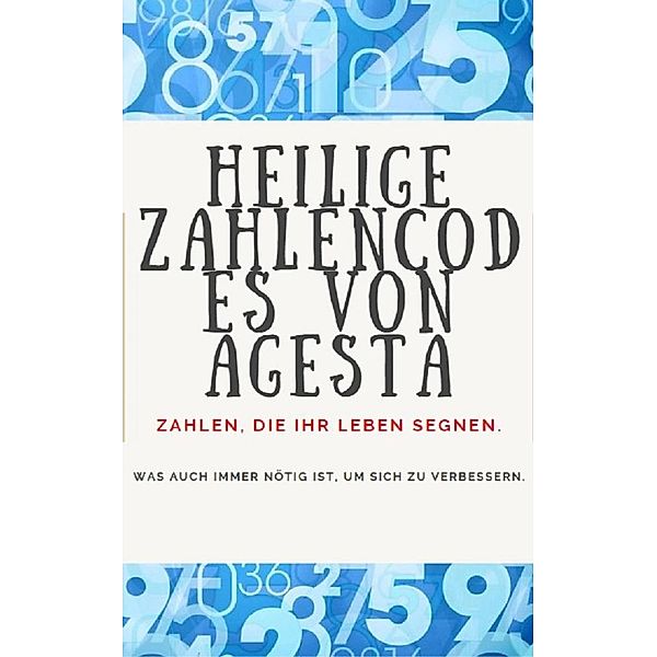 Heilige Zahlencodes von Agesta, Edwin Pinto