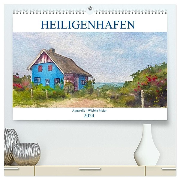 Heiligenhafen in Aquarell (hochwertiger Premium Wandkalender 2024 DIN A2 quer), Kunstdruck in Hochglanz, Wiebke Meier